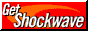 get_shockwave.gif (1329 bytes)